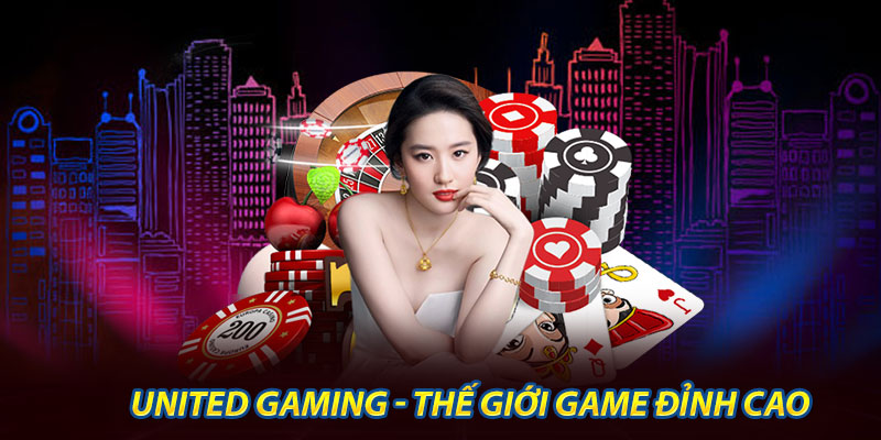 Sảnh United Gaming - Khám Phá Thế Giới Game Đỉnh Cao