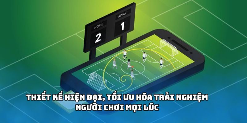 Thiết kế hiện đại mang trải nghiệm tốt